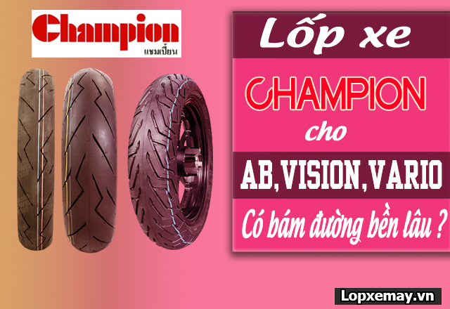 Lốp champion cho ab vision vario loại nào bám đường tốt và bền lâu - 1