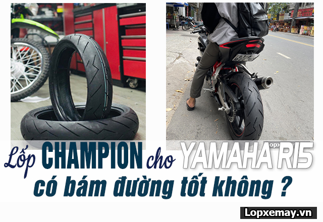 Lốp champion cho yamaha r15 chạy có bám đường tốt không - 1