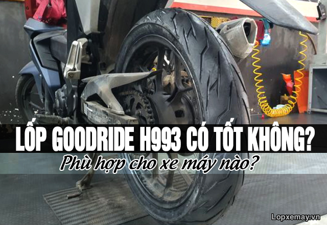 Lốp goodride h993 có tốt không phù hợp cho xe máy nào - 1