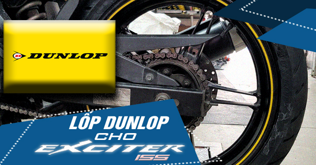 Nên chọn lốp Dunlop cho Exciter 155 loại nào bám đường tốt nhất?