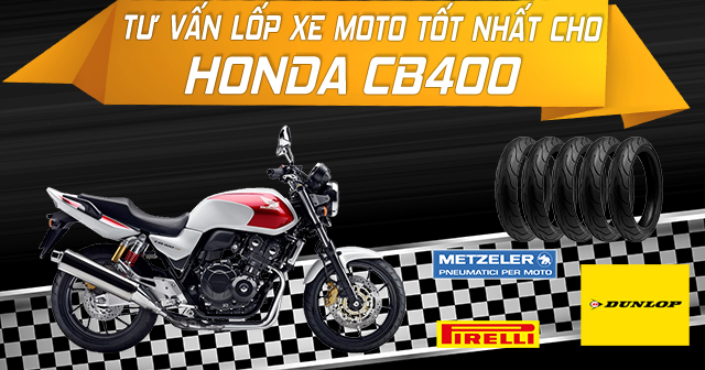 Tư vấn lốp xe moto tốt nhất cho Honda CB400