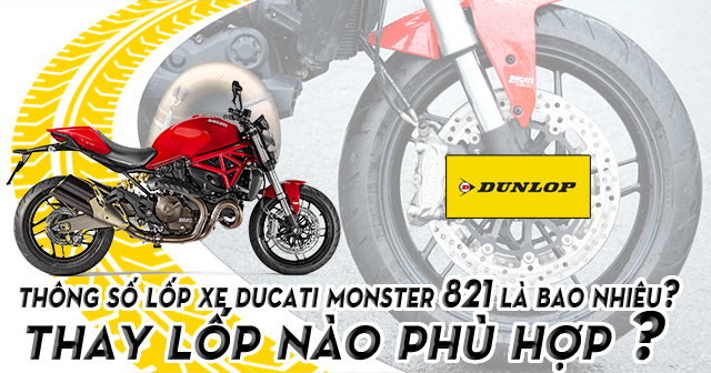Thông số lốp xe Ducati Monster 821 bao nhiêu? Thay lốp nào phù hợp?
