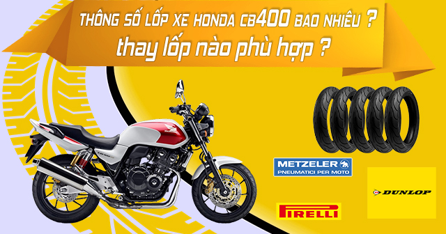 Thông số lốp xe Honda CB400 bao nhiêu? Thay lốp nào phù hợp?