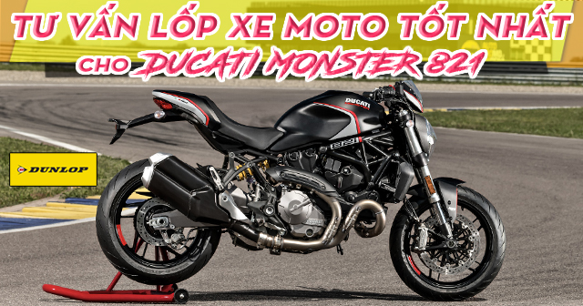 Tư vấn lốp xe moto tốt nhất cho Ducati Monster 821