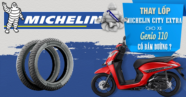 Thay lốp Michelin City Extra cho xe Genio 110 có bám đường không?