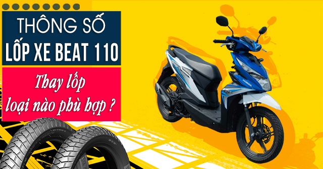 Thông số lốp xe Beat 110 bao nhiêu? Thay lốp loại nào phù hợp?