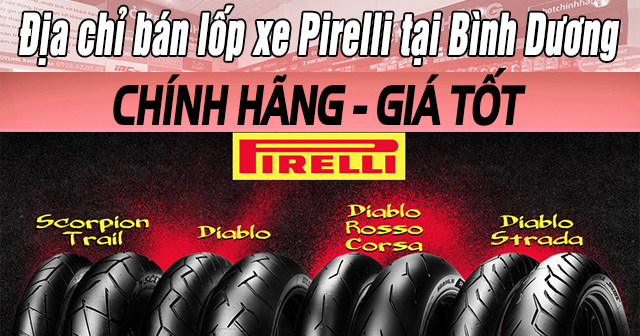 Địa chỉ bán lốp Pirelli tại Bình Dương chính hãng giá tốt
