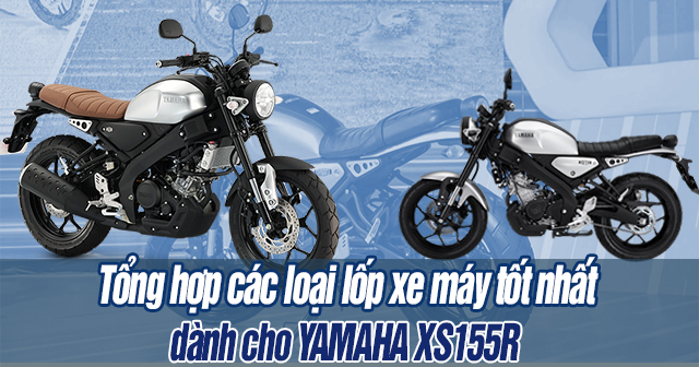 Tổng hợp các loại lốp xe máy tốt nhất dành cho Yamaha XSR 155