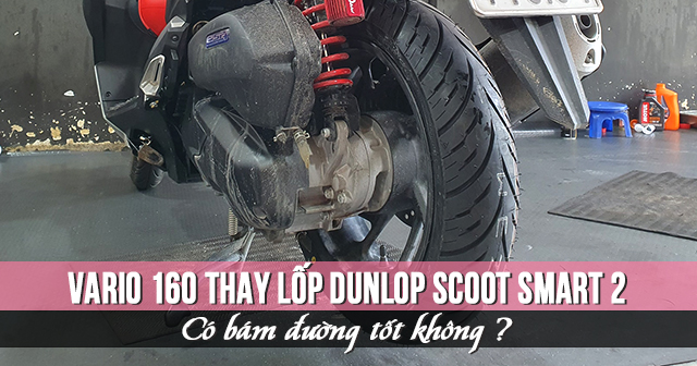 Vario 160 thay lốp Dunlop Scoot Smart 2 đi có bám đường tốt không?
