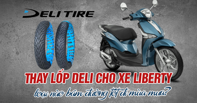 Thay lốp Deli cho xe Liberty loại nào bám đường tốt đi mùa mưa?