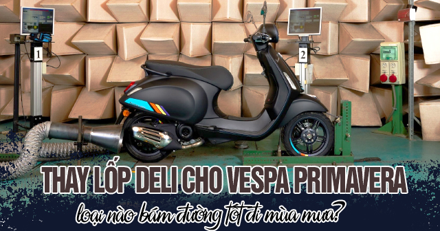 Thay lốp Deli cho Vespa Primavera loại nào bám đường tốt đi mùa mưa?