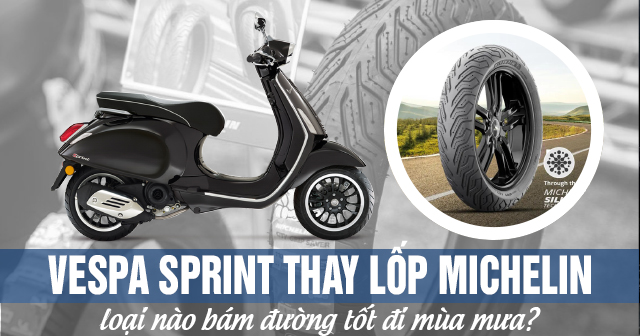 Vespa Sprint thay lốp Michelin loại nào bám đường tốt đi mùa mưa?